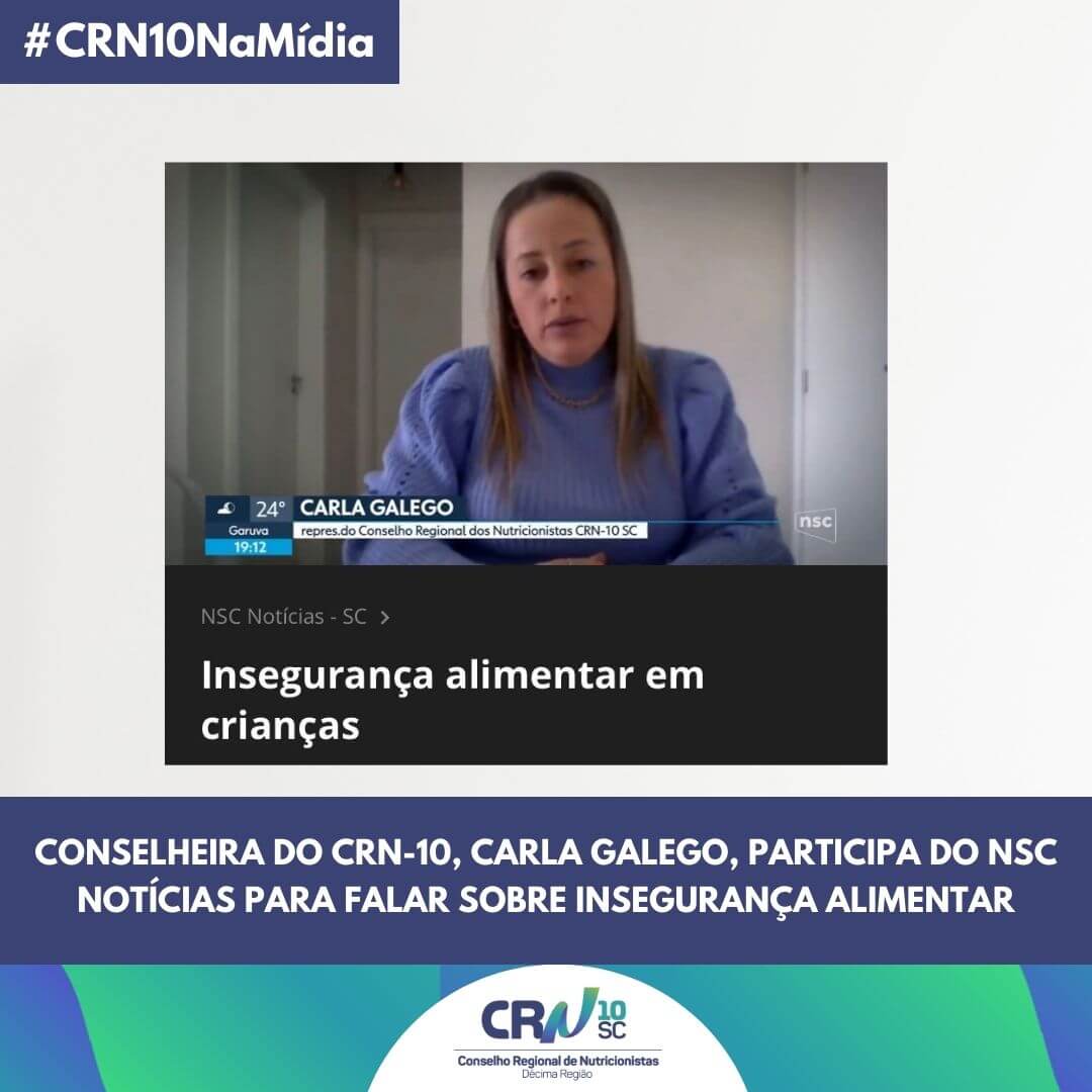 Conselheira do CRN-10, Carla Galego, participa do NSC Notícias para falar sobre Insegurança Alimentar